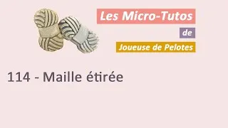 Miniature : Micro-tuto Tricot : Maille étirée ou maille repiquée