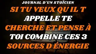 Miniature : Si tu veux qu il T APPELLE te CHERCHE et PENSE À TOI combine ces 3 sources d énergie 