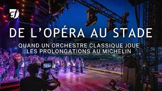 Miniature : De l'Opéra au Stade, quand un orchestre classique joue les prolongations au Michelin