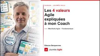 Miniature : Journée agile 2026 - Etienne Darquennes - Les 4 valeurs Agile expliquées à mon Coach.