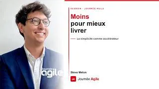 Miniature : Journée agile 2026 - Steve Melon - Moins pour mieux livrer: La simplicité comme accélérateur