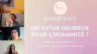 Miniature : ENQUÊTE QUANTIQUE | 11. Un futur heureux pour l'humanité ?