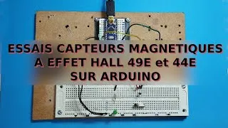 Miniature : Essais capteurs magnétiques Hall 44E et 49E sur Arduino