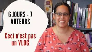 Miniature : Ceci n’est pas un VLOG – 7 Auteurs en 6 Jours