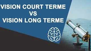 Miniature : Le Mindset : Avoir une vision court terme vs avoir une vision long terme #mindset