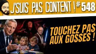 Miniature : LAISSEZ LES GOSSES TRANQUILLES !!! [J'suis pas content ! #548]