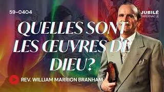 Miniature : 59-0404 - Quelles sont les œuvres de Dieu? | Prophète William Marrion Branham