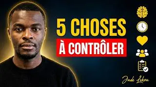 Miniature : 5 choses que tu dois absolument apprendre à contrôler dans la vie #Contrôle #5Choses #Réussite #Déve