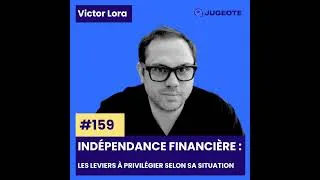Miniature : 159 - Indépendance financière : les leviers à privilégier selon sa situation