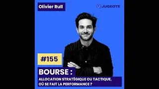 Miniature : 155 - Bourse : Allocation stratégique ou tactique, où se fait la performance ?