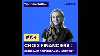 Miniature : 154 - Choix financiers : quand faire confiance à son intuition ?