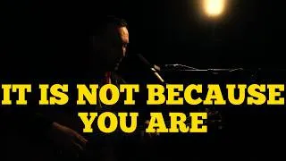 Miniature : It is not because you are | [LE JUKE BOX DE RENAUD]