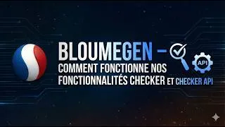 Miniature : BloumeGen - Comment fonctionne nos fonctionnalités Checker et Checker API