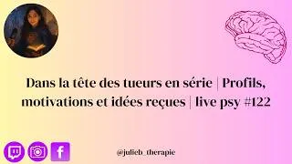 Miniature : Dans la tête des tueurs en série | Profils, motivations et idées reçues | live psy #122