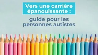 Miniature : Autisme et emploi : la méthode pas à pas pour une carrière épanouissante