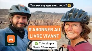 Miniature : Comment s’abonner au Livre Vivant (sur Substack) — Le tuto simple pour recevoir nos récits de voyage