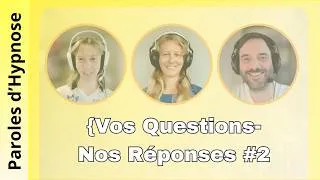 Miniature : #2  PAROLES DHYPNOSE  VOS QUESTIONS, NOS RÉPONSES ! N° 2
