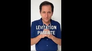 Miniature : Lévitation parfaite (vidéo n°388)
