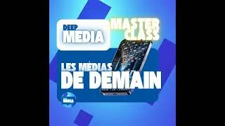 Miniature : 🧠 Masterclass : Le média de demain sera-t-il encore un média ? - Deep Media 🎧