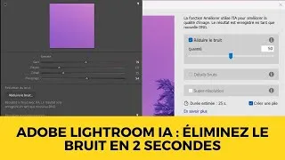 Miniature : Adobe Lightroom IA : Éliminez le Bruit en 2 Secondes