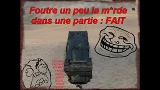 Miniature : [WOT] Comment foutre la m*rde dans une partie #1