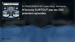 Miniature : N'écoute SURTOUT pas les 250 premiers episodes