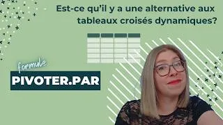 Miniature : Tu connais les tableaux croisés dynamiques dans Excel? Découvre l'alternative PIVOTER.PAR ✨