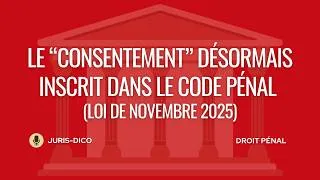 Miniature : Le "consentement" désormais inscrit dans le Code pénal !