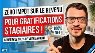 Miniature : STAGIAIRES : Comment payer ZÉRO IMPÔTS sur votre gratification ?