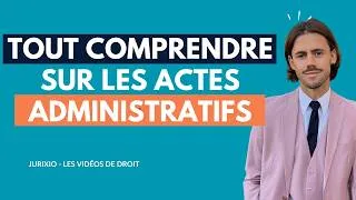 Miniature : L'acte administratif unilatéral (définition et distinction, application, abrogation et retrait) 2026