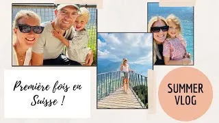 Miniature : [SUMMER VLOG 2022 #1] - On part en Suisse !!!!