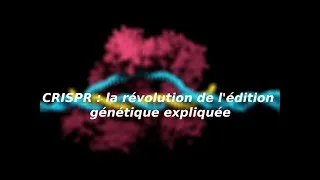 Miniature : CRISPR : la révolution de l'édition génétique expliquée