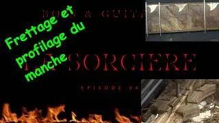 Miniature : La Sorcière 06: Pose des frettes Inox et dégrossissage du profil de manche à la CNC
