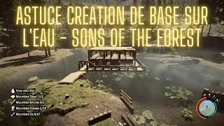 Miniature : Astuce Sons Of The Forest - Construire une base sur l'eau