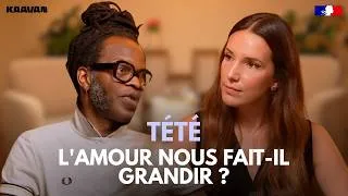 Miniature : Tété - L'amour nous fait-il grandir ?