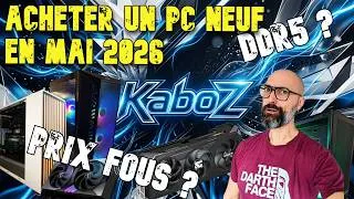 Miniature : Acheter un PC Gaming NEUF en Mai 2026 - le Guide du père KaboZ
