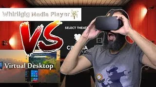Miniature : MEDIA PLAYER EN VR | Whirligig VS Virtual Desktop (sur Oculus Rift)