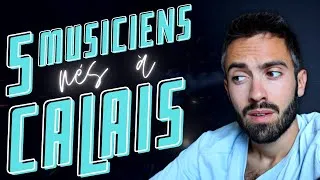 Miniature : 5 HISTOIRES DE CALAISIENS CONNUS (spécial musique 🎶)