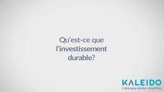Miniature : L’investissement durable chez Kaleido | La responsabilité au cœur de notre mission