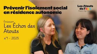 Miniature : Prévenir l’isolement social des personnes âgées | Les Échos des Atouts – Épisode 1