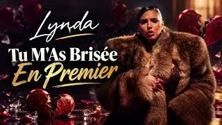 Miniature : Lynda-Tu M'As Brisée En Premier(Clip officiel)