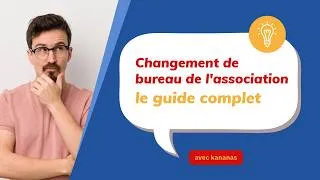 Miniature : Changement de bureau de l'association - le guide complet