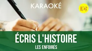 Miniature : Ⓚ Écris l'histoire, Les enfoirés [Karaoké][Duo]