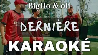 Miniature : Dernière - Bigflo et Oli, KARAOKE
