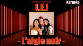 Miniature : Karaoke - L E J - L'Aigle Noir (avec 2ième et 3ième voix incluses)