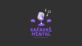Miniature : KARAOKÉ MENTAL Saison 1 Épisode 07 - Lilian : « Apprivoiser la mélancolie » 