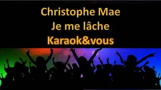 Miniature : Karaoké Christophe Mae - Je me lâche