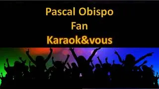 Miniature : Karaoké Pascal Obispo - Fan