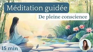 Miniature : 15 Minutes pour Ralentir | Méditation Guidée de Pleine Conscience