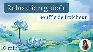 Miniature : Retrouvez fraîcheur et légèreté en 10 min | sophrologie et relaxation guidée au son de l'eau